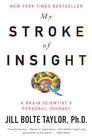 My Stroke of Insight A Brain Scientist's Personal Journey