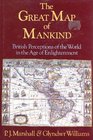 Great Map of Mankind British Perceptions of the World in the Age of the Enlightenment