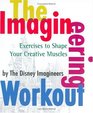 The Imagineering Workout  Exercises to Shape Your Creative Muscles