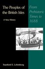 The Peoples of the British Isles A New History  From Prehistoric Times to 1688