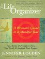 The Life Organizer A Woman's Guide to a Mindful Year