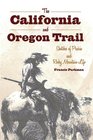 The California and Oregon Trail Sketches of Prairie and Rocky Mountain Life