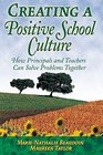 Creating a Positive School Culture How Principals and Teachers Can Solve Problems Together