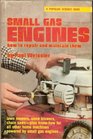 Small gas engines How to repair and maintain them