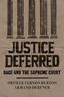 Justice Deferred Race and the Supreme Court