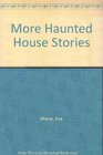 More Haunted House Stories