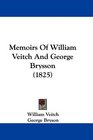 Memoirs Of William Veitch And George Brysson