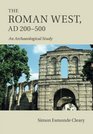 The Roman West AD 200500 An Archaeological Study