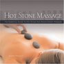 Hot Stone Massage The Essential Guide to Hot Stone and Aromatherapy Massage