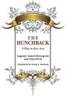 The Hunchback A Play in Five Acts