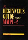 A Beginner's Guide to the Mmpi2