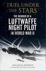 Duel Under the Stars The Memoir of a Luftwaffe Night Pilot in World War II