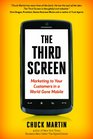The Third Screen Marketing to Your Customers in a World Gone Mobile