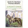 La Russie  cheval  Rcits croiss d'un cosaque et d'un reporter