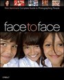 Face to Face Rick Sammon's Complete Guide to Photographing People