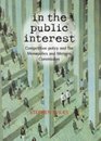 In the Public Interest  Competition Policy and the Monopolies and Mergers Commission
