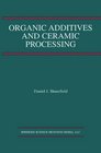 Organic Additives and Ceramic Processing With Applications in Powder Metallurgy Ink and Paint