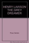 Henry Lawson  The Grey Dreamer