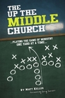 The Up the Middle Church playing the game of ministry one yard at a time