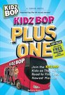 Kidz Bop Plus One  The  Junior Novel Join the Kidz Bop Kidz as They Hit the Road to Find Their Newest Member