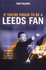 If You're Proud to Be a Leeds Fan