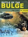 Battle of the Bulge The First 24 Hours
