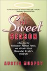 The Sweet Season A Sportswriter Rediscovers Football Family and a Bit of Faith at Minnesota's St John's University