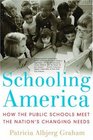 Schooling America How the Public Schools Meet the Nation's Changing Needs