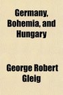 Germany Bohemia and Hungary