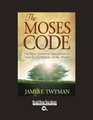 The Moses Code  The Most Powerful Manifestation Tool in the History of the World