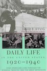 Daily Life in the United States, 1920-1940 : How Americans Lived During the Roaring Twenties and the Great Depression