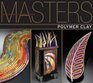 Masters Polymer Clay Major Works by Leading Artists