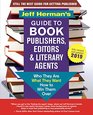 Jeff Herman's Guide to Book Publishers Editors  Literary Agents 28th edition Who They Are What They Want How to Win Them Over