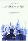 Los Ultimos Testigos/ the Last Witnesses