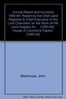 Annual Report and Accounts 199394 Report by the Chief Land Registrar  Chief Executive to the Lord Chancellor on the Work of HM Land Registry for th   House of Commons Papers