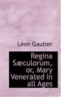 Regina Sculorum or Mary Venerated in all Ages