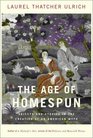 The Age of Homespun  Objects and Stories in the Creation of an American Myth