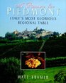 A Passion for Piedmont Italy's Most Glorious Regional Table
