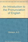 An Introduction to the Pronunciation of English