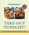 Weight Watchers Take-Out Tonight! : 150+ Restaurant Favorites to Make at Home--All 8 POINTS or Less
