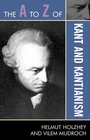 The A to Z of Kant and Kantianism