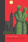 Reality by Other Means The Best Short Fiction of James Morrow