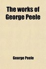 The Works of George Peele