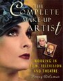 The Complete MakeUp Artist Working in Film Television and Theatre