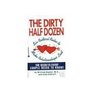 The Dirty Half Dozen Six Radical Rules to Make Relationships Last