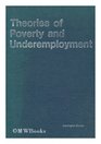 Theories of poverty and underemployment Orthodox radical and dual labor market perspectives