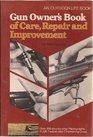 Gun Owner's Book of Care Repair and Improvement