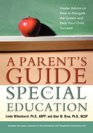 A Parent's Guide to Special Education Insider Advice on How to Navigate the System and Help Your Child Succeed
