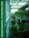 Environmental Interiorscapes A Designer's Guide to Interior Plantscaping and Automated Irrigation Systems