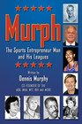 Murph The Sports Entrepreneur Man and His Leagues